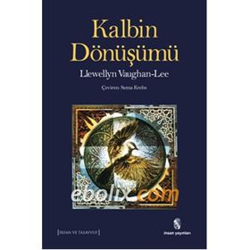 Kalbin Dönüşümü - Llewellyn Vaughan Lee