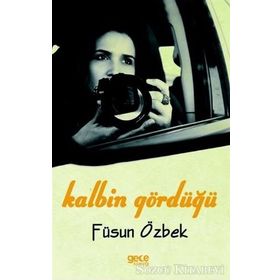 Kalbin Gördüğü - Füsun Özbek