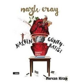 Kalbin Güney Batısı - Nazlı Eray
