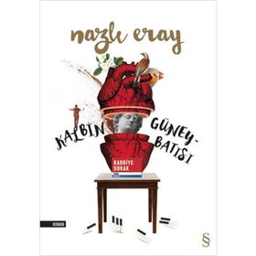 Kalbin Güneybatısı Nazlı Eray