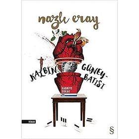 Kalbin Güneybatısı Nazlı Eray