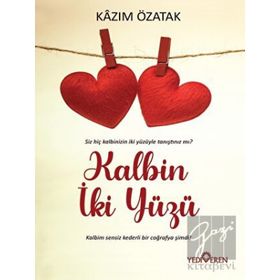Kalbin İki Yüzü - Kazım Özatak
