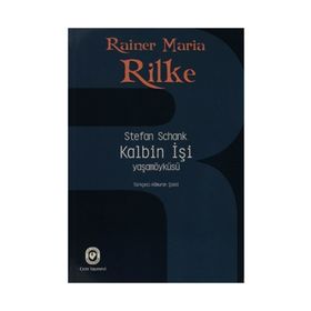 KALBIN İŞİ RAINER MARIA RILKE YAŞAMÖYKÜSÜ - STEFAN SCHANK