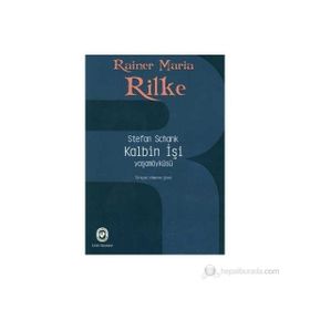 KALBIN İŞİ RAINER MARIA RILKE YAŞAMÖYKÜSÜ - STEFAN SCHANK