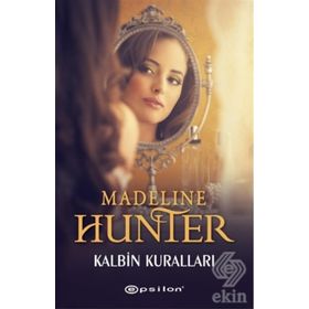 Kalbin Kuralları - Madeline Hunter