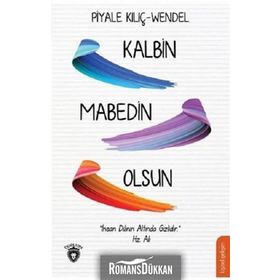 Kalbin Mabedin Olsun - Piyale Kılıç Wendel