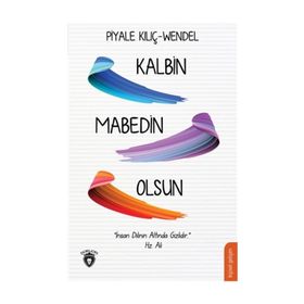 Kalbin Mabedin Olsun - Piyale Kılıç Wendel