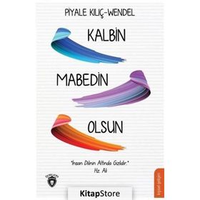 Kalbin Mabedin Olsun - Piyale Kılıç Wendel