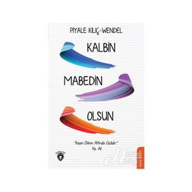 Kalbin Mabedin Olsun - Piyale Kılıç Wendel