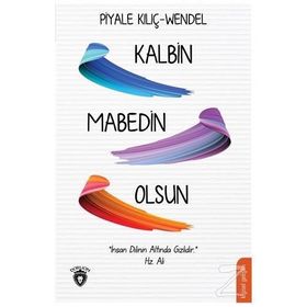 Kalbin Mabedin Olsun - Piyale Kılıç Wendel