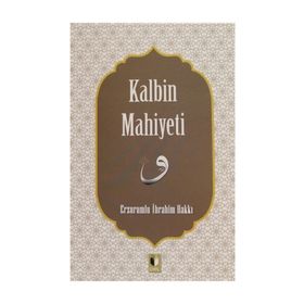 Kalbin Mahiyeti - Erzurumlu İbrahim Hakkı