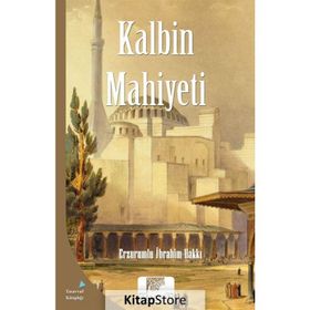 Kalbin Mahiyeti - Erzurumlu İbrahim Hakkı