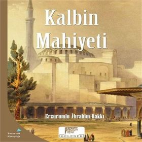 Kalbin Mahiyeti / Ezrumulu İbrahim Hakkı / Ehil Yayınları