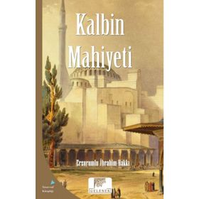 Kalbin Mahiyeti / Ezrumulu İbrahim Hakkı / Ehil Yayınları