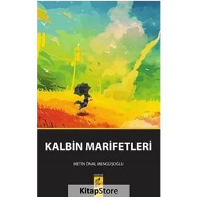 Kalbin Marifetleri - Metin Önal Mengüşoğlu