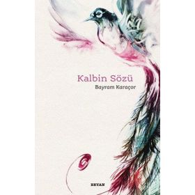 Kalbin Sözü - Bayram Karaçor