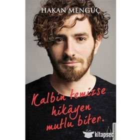 Kalbin Temizse Hikayen Mutlu Biter - Hakan Mengüç