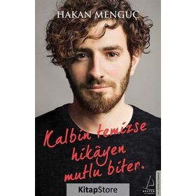 Kalbin Temizse Hikayen Mutlu Biter - Hakan Mengüç