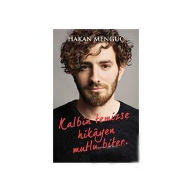Kalbin Temizse Hikayen Mutlu Biter - Hakan Mengüç