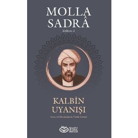 Kalbin Uyanışı - Molla Sadra
