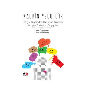 Kalbin Yolu Bir - Gaye Özdemir Erel Ebru B. Güzeloğlu