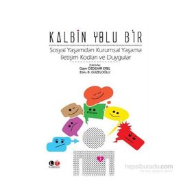 Kalbin Yolu Bir - Gaye Özdemir Erel Ebru B. Güzeloğlu