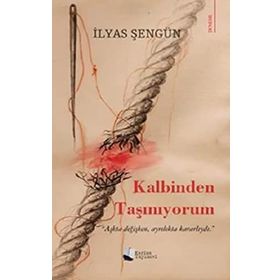 Kalbinden Taşınıyorum - İlyas Şengün