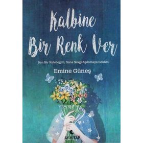 Kalbine Bir Renk Ver - Ay Kitap