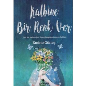 Kalbine Bir Renk Ver - Ay Kitap