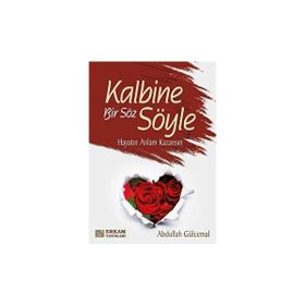 Kalbine Bir Söz Söyle Abdullah Gülcemal