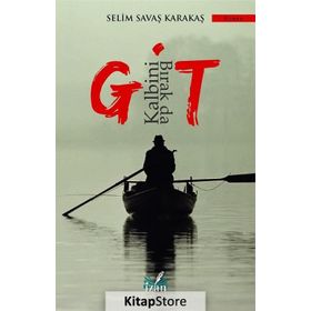 Kalbini Bırak Da Git - Selim Savaş Karakaş