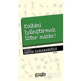 Kalbini İyileştirmek İster Misin - Kolektif