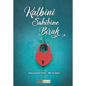 Kalbini Sahibine Bırak - Abdussamed Güleç - Merve Güleç