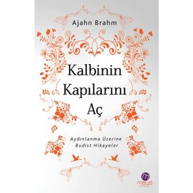 KALBININ KAPILARINI AÇ - AJAHN BRAHM