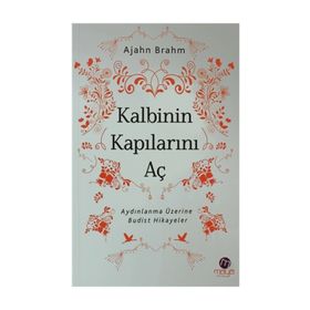 KALBININ KAPILARINI AÇ - AJAHN BRAHM