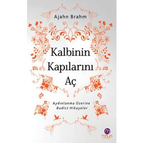KALBININ KAPILARINI AÇ - AJAHN BRAHM