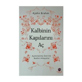 KALBININ KAPILARINI AÇ - AJAHN BRAHM