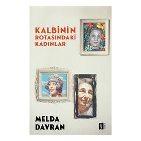 Kalbinin Rotasındaki Kadınlar Mona Kitap
