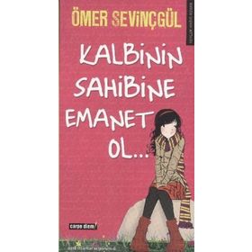 KALBININ SAHIBINE EMANET OL - ÖMER SEVİNÇGÜL