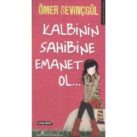 KALBININ SAHIBINE EMANET OL - ÖMER SEVİNÇGÜL