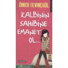 KALBININ SAHIBINE EMANET OL - ÖMER SEVİNÇGÜL