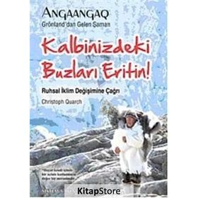 KALBINIZDEKI BUZLARI ERITIN! RUHSAL İKLİM DEĞİŞİMİNE ÇAĞRI - CHRISTOPH QUARCH