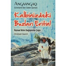 KALBINIZDEKI BUZLARI ERITIN! RUHSAL İKLİM DEĞİŞİMİNE ÇAĞRI - CHRISTOPH QUARCH