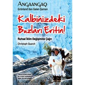 KALBINIZDEKI BUZLARI ERITIN! RUHSAL İKLİM DEĞİŞİMİNE ÇAĞRI - CHRISTOPH QUARCH
