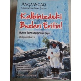 KALBINIZDEKI BUZLARI ERITIN! RUHSAL İKLİM DEĞİŞİMİNE ÇAĞRI - CHRISTOPH QUARCH