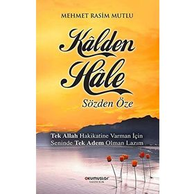 Kalden Hale : Sözden Öze- Mehmet Rasim Mutlu