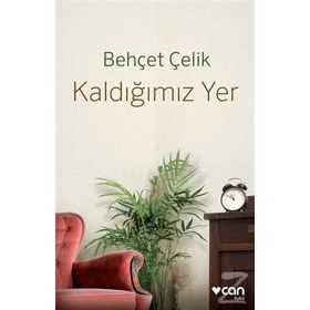 Kaldığımız Yer - Behçet Çelik