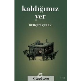 Kaldığımız Yer - Behçet Çelik