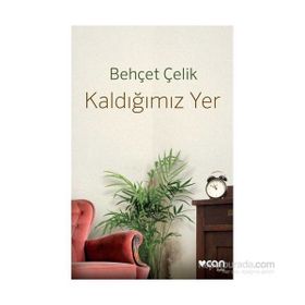 Kaldığımız Yer - Behçet Çelik
