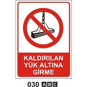 Kaldırılan Yük Altına Girme Uyarı Levhası